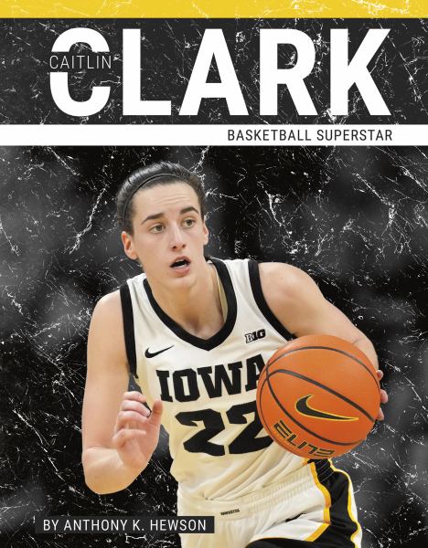 Caitlin Clark : basketball superstar (PrimeTime: Basketball Superstars)