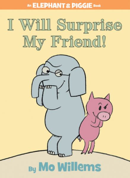 I will surprise my friend! (Elephant & Piggie)