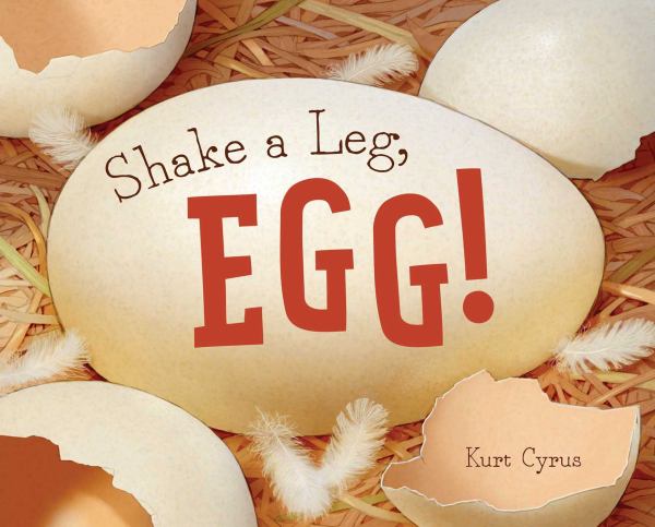 Shake a leg, egg!
