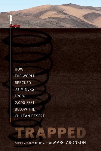 Trapped : how the world rescued 33 miners from 2,000 feet below the Chilean desert