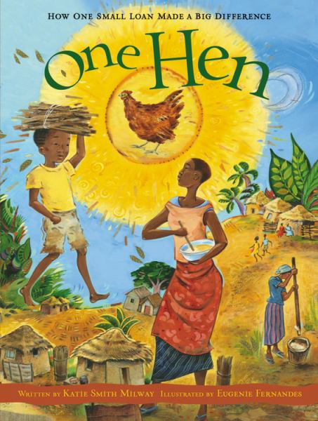 One hen : how one small loan made a big difference (CitizenKid)