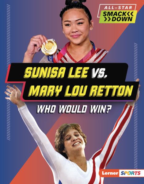 Sunisa Lee vs. Mary Lou Retton : who would win? (Lerner Sports: All-Star Smackdown)