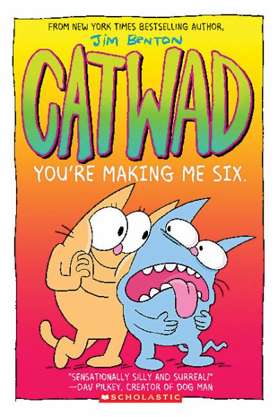 Catwad. You're making me six (Catwad, Book 6)