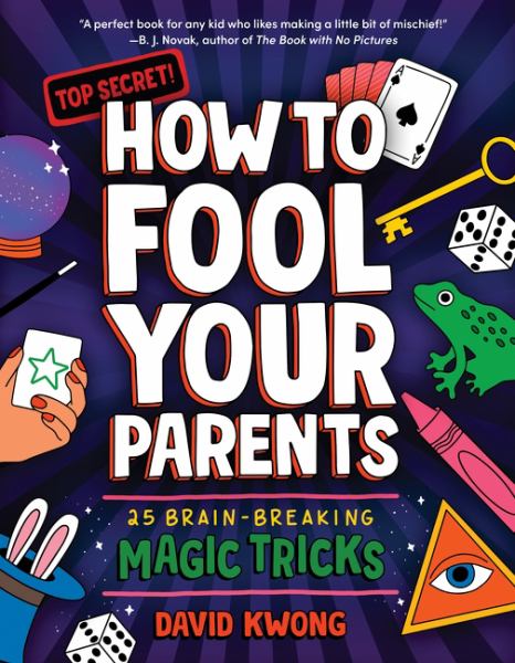 How to fool your parents : 25 brain-breaking magic tricks