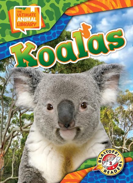 Koalas (Blastoff! Readers Level 2: The Ultimate Animal Library)