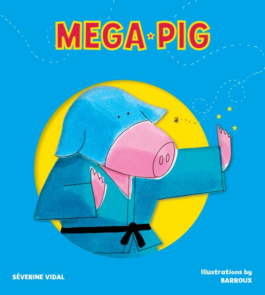 Mega Pig : how Mega Pig crushed Mosquito Man (Mega Heroes)