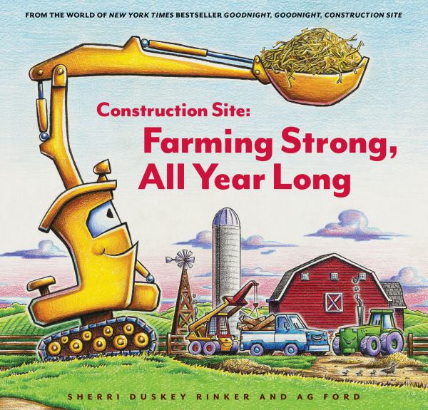 Construction site: farming strong, all year long (Goodnight, Goodnight, Construction Site)