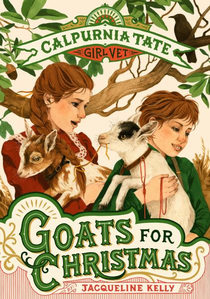 Goats for Christmas (Calpurnia Tate, Girl Vet, Book 6)