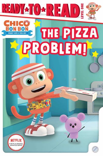 Chico Bon Bon, monkey with a tool belt. The pizza problem! (Ready-to-Read: Level 1-Chico Bon Bon: Monkey with a Tool Belt)