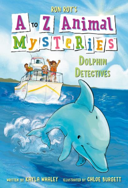Dolphin detectives (A to Z Animal Mysteries, Book 4)