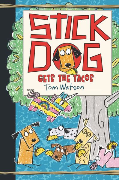 Stick Dog gets the tacos (Stick Dog, Book 9)