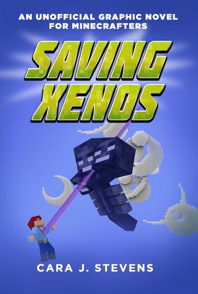 Saving Xenos : an unofficial graphic novel for Minecrafters (Quest For The Golden Apple, Book 6)