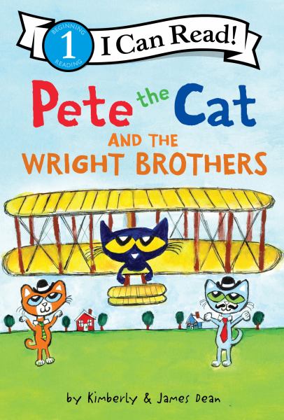 Pete the Cat and the Wright Brothers (I Can Read! Level 1: Pete the Cat)
