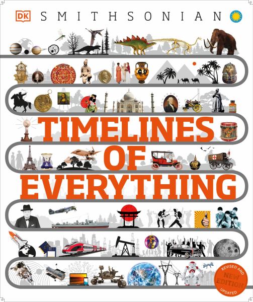 Timelines of everything : from wooly mammoths to world wars (DK Timelines Children)