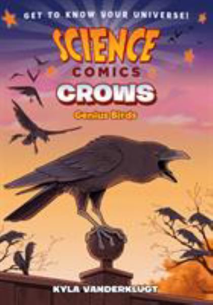 Crows : genius birds (Science Comics)