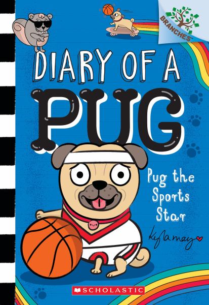Pug the sports star (Branches: Diary Of A Pug, Book 11)