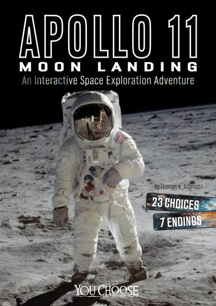 Apollo 11 moon landing : an interactive space exploration adventure (You Choose: Space)