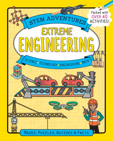 Extreme engineering (STEM Adventures)