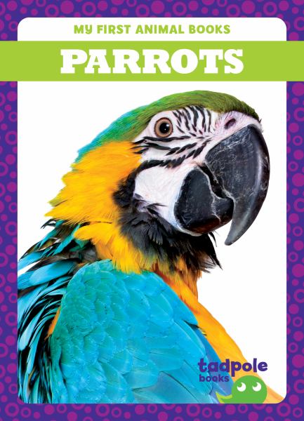 Parrots (Tadpole Books: My First Animal Books)