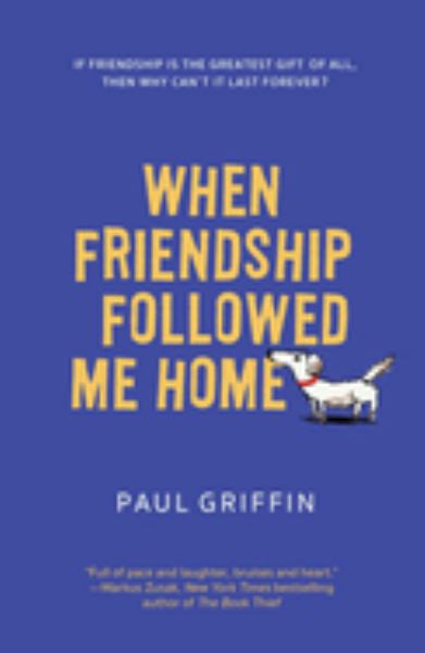 When friendship followed me home