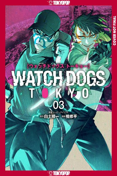 Watch dogs Tokyo. 03 (Watch Dogs Tokyo)