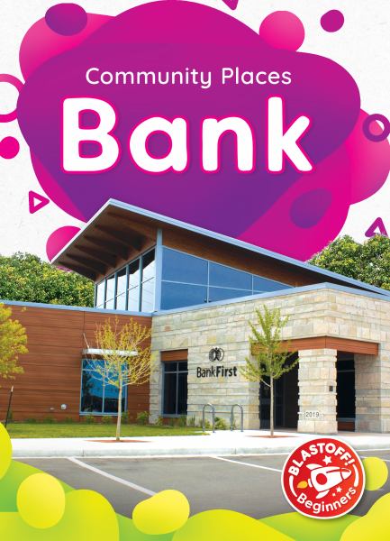 Bank (Blastoff! Beginners: Community Places)