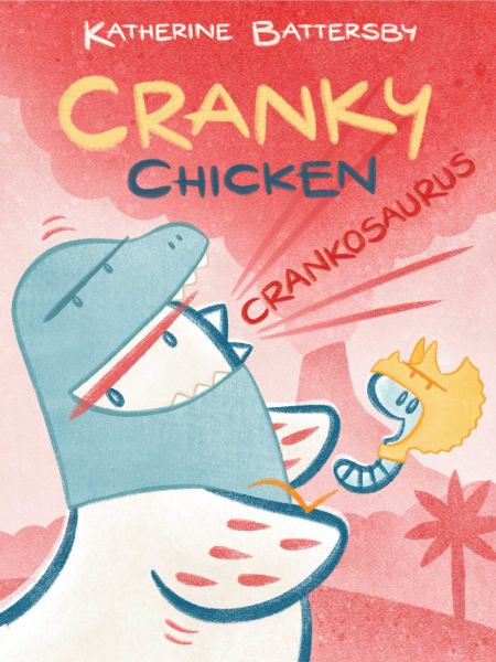 Cranky Chicken. 3,Crankosaurus (Cranky Chicken)
