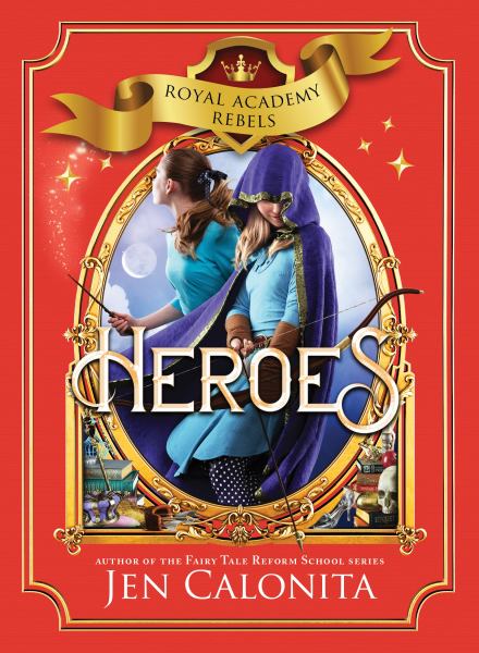 Heroes (Royal Academy Rebels, Book 3)