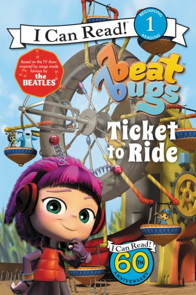 Ticket to ride (I Can Read! Level 1: Beat Bugs)