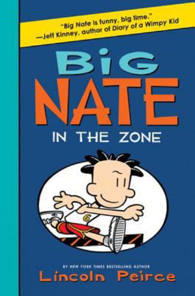 Big Nate in the zone (Big Nate (Harper), Book 6)