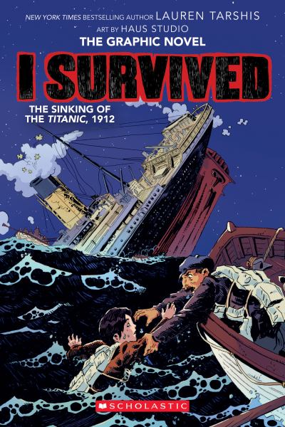 I survived the sinking of the Titanic, 1912 (I Survived, Book 1)