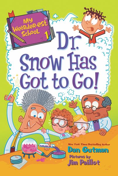 Dr. Snow has got to go! (My Weirder-est School, Book 1)