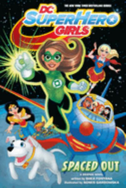DC super hero girls. Spaced out (DC Super Hero Girls, Book 8)