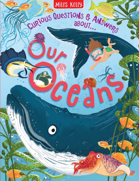 Our oceans (Curious Questions and Answers About... (Miles Kelly))