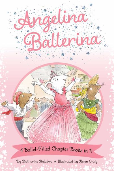 Angelina Ballerina : 4 ballet-filled chapter books in 1!