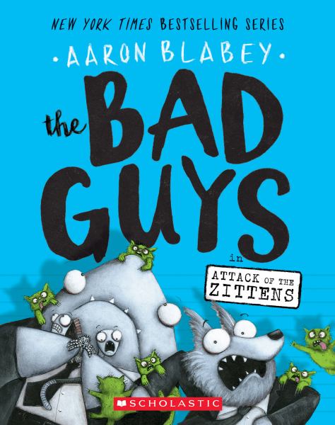 The Bad Guys in attack of the zittens (Bad Guys, Book 4)