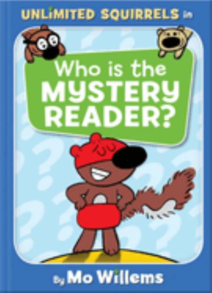 Who is the mystery reader? : the big story! (Unlimited Squirrels)