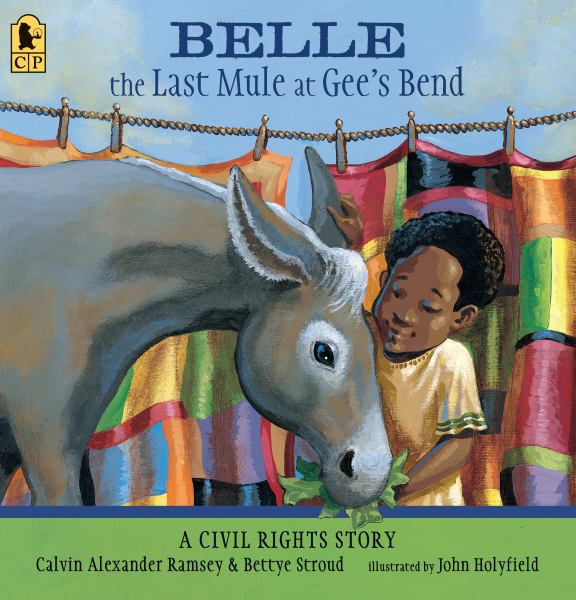 Belle, the last mule at Gee's Bend : a civil rights story