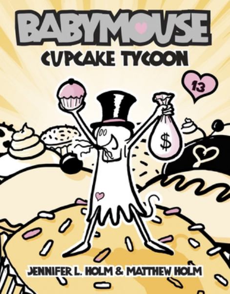 Babymouse. 13,Cupcake tycoon (Babymouse, Book 13)