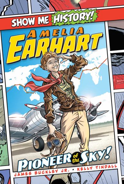 Amelia Earhart : pioneer of the sky! (Show Me History!)