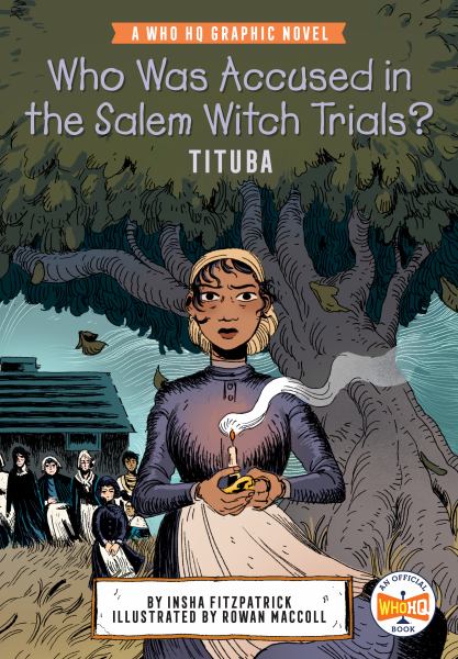 Who was accused in the Salem witch trials? Tituba (Who HQ)