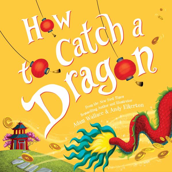 How to catch a dragon (How To Catch...)