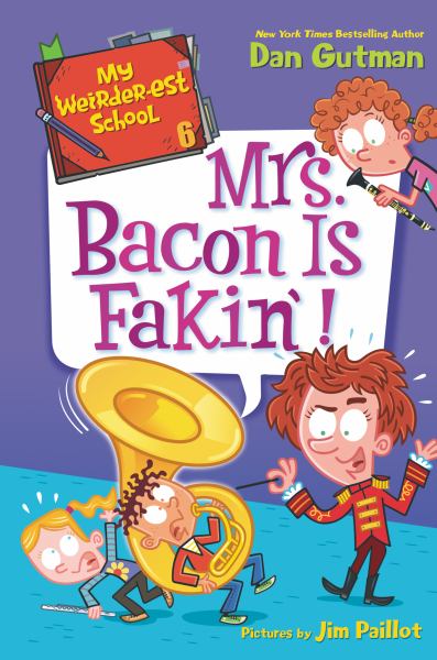 Mrs. Bacon is fakin'! (My Weirder-est School, Book 6)