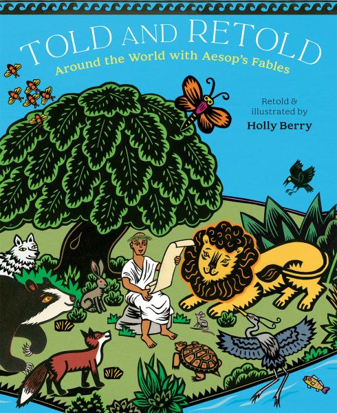 Told and retold : around the world with Aesop's fables