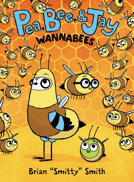 Pea, Bee, & Jay. 2,Wannabees (Pea, Bee, & Jay, Book 2)