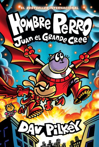 Hombre Perro --Juan El Grande Cree (Dog Man--Big Jim Believes) (Dog Man, Book 14)