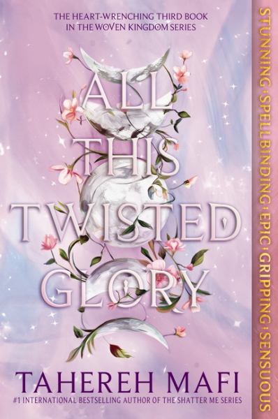 All this twisted glory (This Woven Kingdom, Book 3)