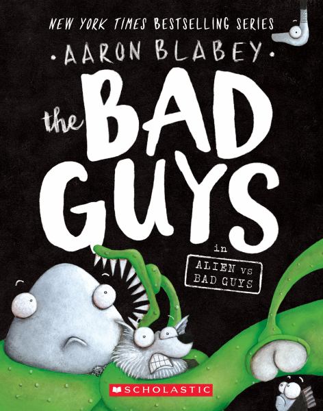 The Bad Guys in alien vs Bad Guys (Bad Guys, Book 6)