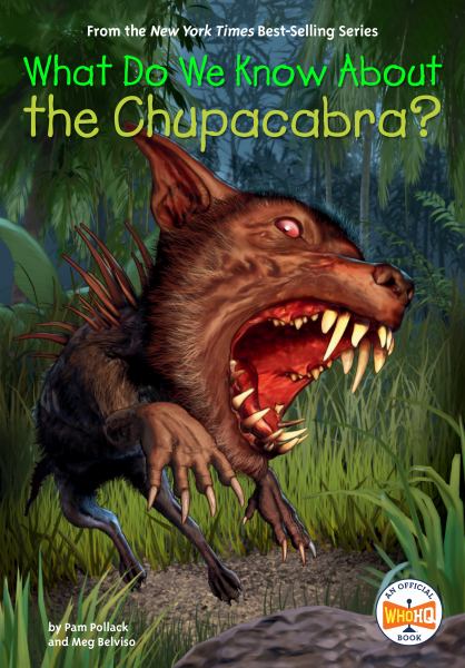 What do we know about the chupacabra? (What Do We Know About?)