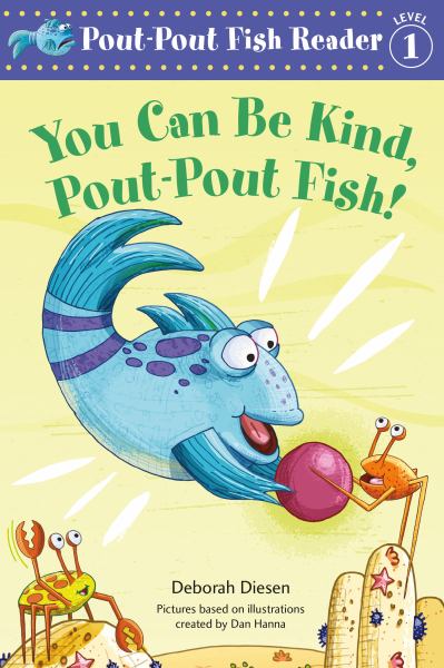 You can be kind, Pout-Pout Fish! (Pout-Pout Fish Reader: Level 1)